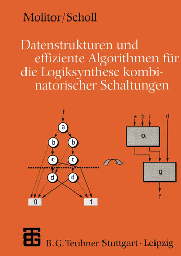 Datenstrukturen und effiziente Algorithmen für die Logiksynthese kombinatorischer Schaltungen (XLeitfäden der Informatik) book cover by Paul Molitor, Christoph Scholl