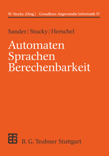 Automaten Sprachen Berechenbarkeit: Grundkurs Angewandte Informatik IV (XLeitfäden der Informatik) book cover by Wolffried Stucky, Rudolf Herschel