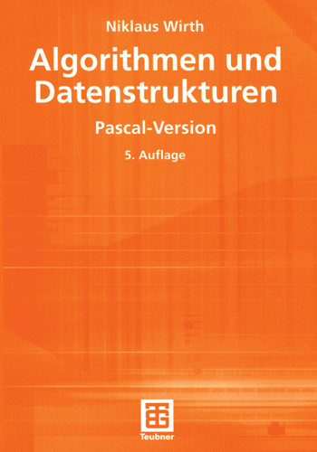 Algorithmen und Datenstrukturen: Pascal-Version (XLeitfäden der Informatik) book cover by Niklaus Wirth