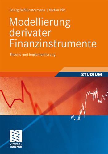 Modellierung derivater Finanzinstrumente: Theorie und Implementierung (Studienbücher Wirtschaftsmathematik) book cover by Georg Schlüchtermann, Stefan Pilz