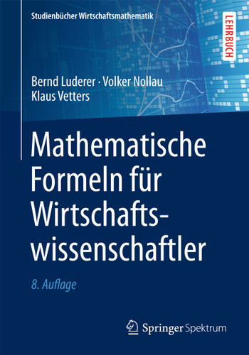 Mathematische Formeln für Wirtschaftswissenschaftler (Studienbücher Wirtschaftsmathematik) book cover by Bernd Luderer, Volker Nollau, Klaus Vetters