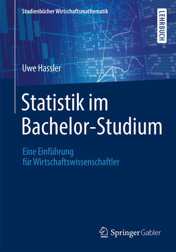 Statistik im Bachelor-Studium: Eine Einführung für Wirtschaftswissenschaftler (Studienbücher Wirtschaftsmathematik) book cover by Uwe Hassler