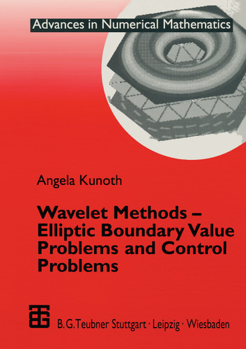 Wavelet Methods — Elliptic Boundary Value Problems and Control Problems (Advances in Numerical Mathematics) book cover by Angela Kunoth
