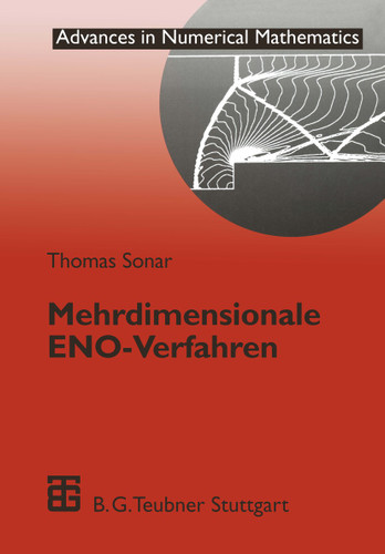 Mehrdimensionale ENO-Verfahren: Zur Konstruktion nichtoszillatorischer Methoden für hyberbolische Erhaltungsgleichungen (Advances in Numerical Mathematics) book cover by 