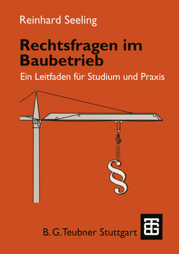 Rechtsfragen im Baubetrieb: Ein Leitfaden für Studium und Praxis (Leitfaden des Baubetriebs und der Bauwirtschaft) book cover by Reinhard Seeling