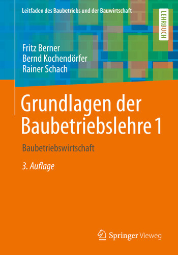 Grundlagen der Baubetriebslehre 1: Baubetriebswirtschaft (Leitfaden des Baubetriebs und der Bauwirtschaft) book cover by Fritz Berner, Bernd Kochendörfer, Rainer Schach