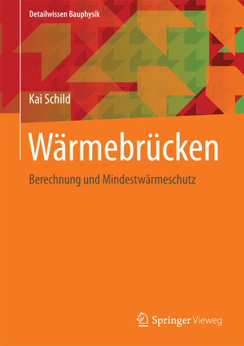 Wärmebrücken: Berechnung und Mindestwärmeschutz (Detailwissen Bauphysik) book cover by Kai Schild