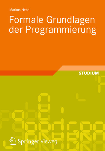 Formale Grundlagen der Programmierung (Studienbücher Informatik) book cover by Markus Nebel