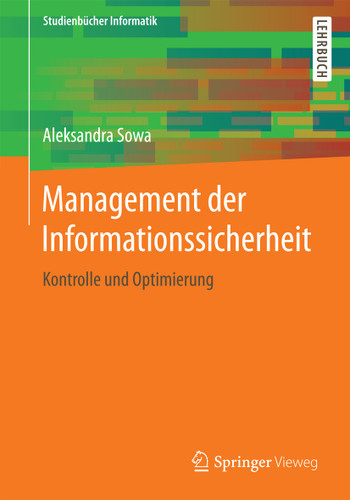 Management der Informationssicherheit: Kontrolle und Optimierung (Studienbücher Informatik) book cover by Aleksandra Sowa