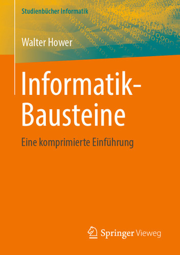 Informatik-Bausteine: Eine komprimierte Einführung (Studienbücher Informatik) book cover by Walter Hower