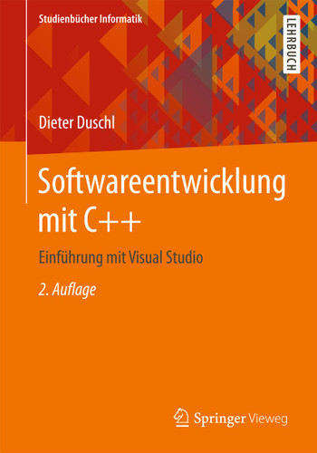 Softwareentwicklung mit C++: Einführung mit Visual Studio (Studienbücher Informatik) book cover by Dieter Duschl