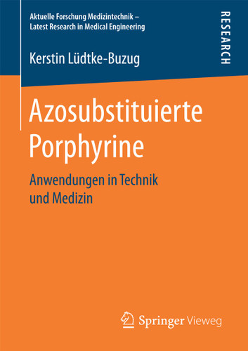 Azosubstituierte Porphyrine: Anwendungen in Technik und Medizin (Aktuelle Forschung Medizintechnik – Latest Research in Medical Engineering) book cover by Kerstin Lüdtke-Buzug
