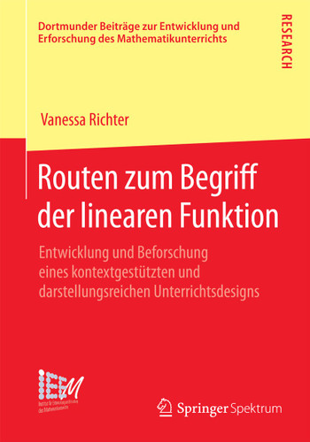 Routen zum Begriff der linearen Funktion: Entwicklung und Beforschung eines kontextgestützten und darstellungsreichen Unterrichtsdesigns (Dortmunder Beiträge zur Entwicklung und Erforschung des Mathematikunterrichts #17) book cover by Vanessa Richter