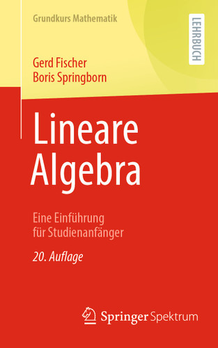 Lineare Algebra: Eine Einführung für Studienanfänger (Grundkurs Mathematik) book cover by Gerd Fischer, Boris Springborn