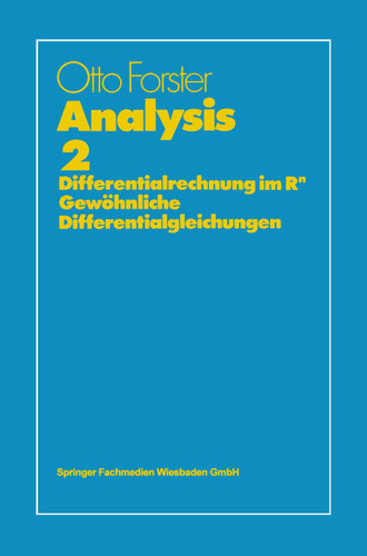 Analysis 2: Differentialrechnung im Rn, Gewöhnliche Differentialgleichungen (vieweg studium; Grundkurs Mathematik) book cover by Otto Forster