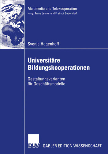 Universitäre Bildungskooperationen: Gestaltungsvarianten für Geschäftsmodelle (Multimedia und Telekooperation) book cover by Svenja Hagenhoff
