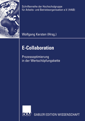 E-Collaboration: Prozessoptimierung in der Wertschöpfungskette (Schriftenreihe der Hochschulgruppe für Arbeits- und Betriebsorganisation) book cover by 