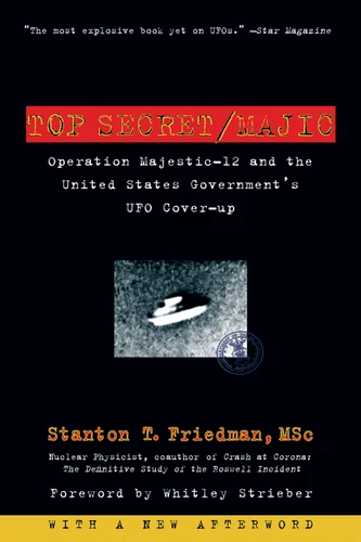 Top Secret/Majic: Operation Majestic-12 and the United States Government's UFO Cover-up book cover by Stanton T. Friedman
