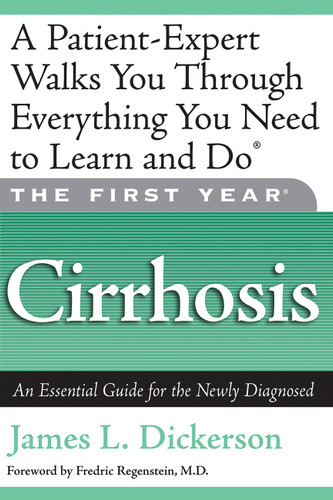 The First Year: Cirrhosis: An Essential Guide for the Newly Diagnosed (The First Year) book cover by James L. Dickerson