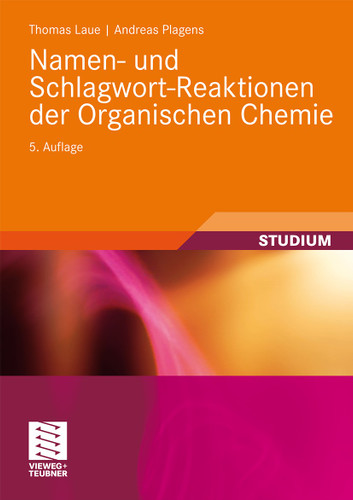 Namen- und Schlagwort-Reaktionen der Organischen Chemie (Teubner Studienbücher Chemie) book cover by Thomas Laue, Andreas Plagens