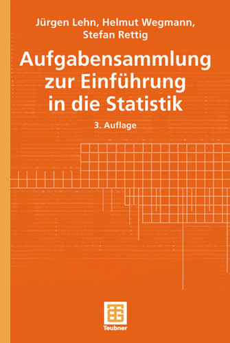 Aufgabensammlung zur Einführung in die Statistik (Teubner Studienbücher Mathematik) book cover by Jürgen Lehn, Helmut Wegmann, Stefan Rettig