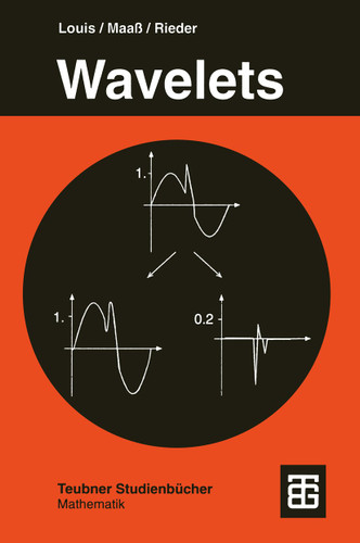 Wavelets: Theorie und Anwendungen (Teubner Studienbücher Mathematik) book cover by Alfred K. Louis, Peter Maaß, Andreas Rieder