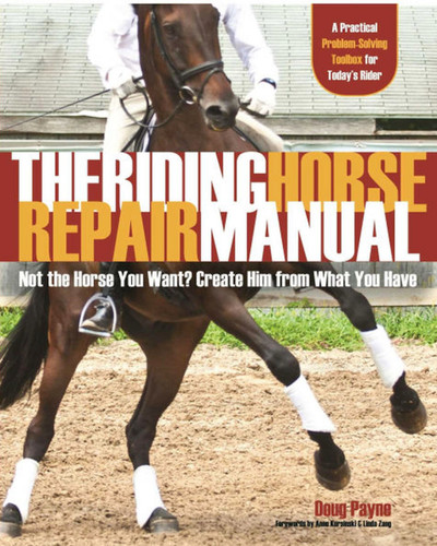 Riding Horse Repair Manual: Not the Horse You Want? Create Him from What You Have book cover by Doug Payne