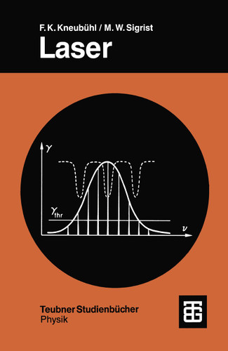 Laser (Teubner Studienbücher Physik) book cover by Fritz Kurt Kneubühl, Markus Werner Sigrist