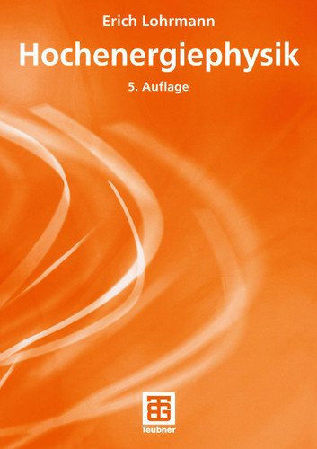Hochenergiephysik (Teubner Studienbücher Physik) book cover by Erich Lohrmann