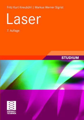 Laser (Teubner Studienbücher Physik) book cover by Fritz Kurt Kneubühl, Markus Werner Sigrist