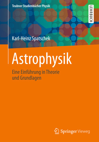 Astrophysik: Eine Einführung in Theorie und Grundlagen (Teubner Studienbücher Physik) book cover by Karl-Heinz Spatschek