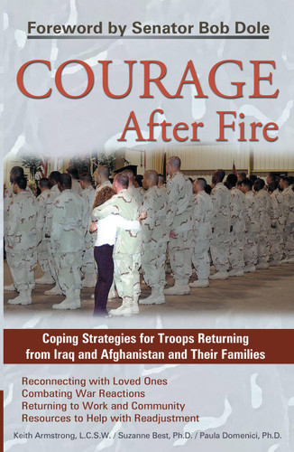 Courage After Fire: Coping Strategies for Troops Returning from Iraq and Afghanistan and Their Families book cover by Keith Armstrong, Dr. Suzanne Best, Paula Domenici