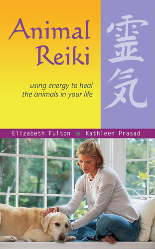 Animal Reiki: Using Energy to Heal the Animals in Your Life book cover by Elizabeth Fulton, Kathleen Prasad