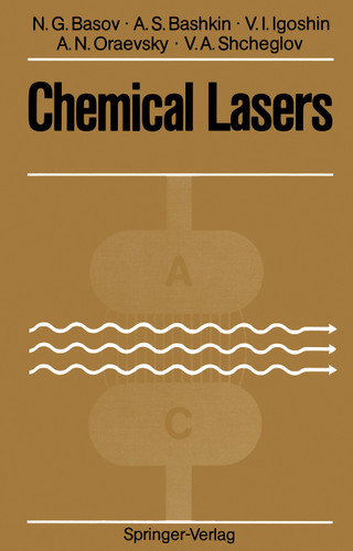 Chemical Lasers book cover by Nikolay G. Basov, Anatoly S. Bashkin, Valery I. Igoshin, Anatoly N. Oraevsky, Vladimir A. Shcheglov
