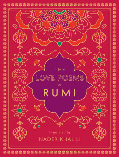 The Love Poems of Rumi: Translated by Nader Khalili (Timeless Rumi) book cover by Rumi