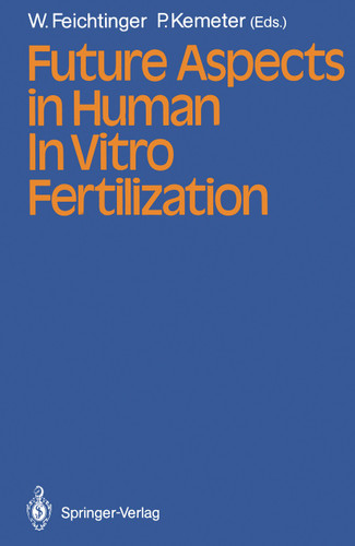 Future Aspects in Human In Vitro Fertilization book cover by 