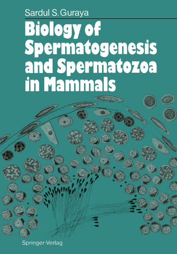 Biology of Spermatogenesis and Spermatozoa in Mammals book cover by Sardul S. Guraya