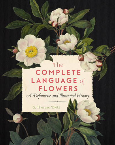 The Complete Language of Flowers: A Definitive and Illustrated History (Complete Illustrated Encyclopedia) book cover by S. Theresa Dietz