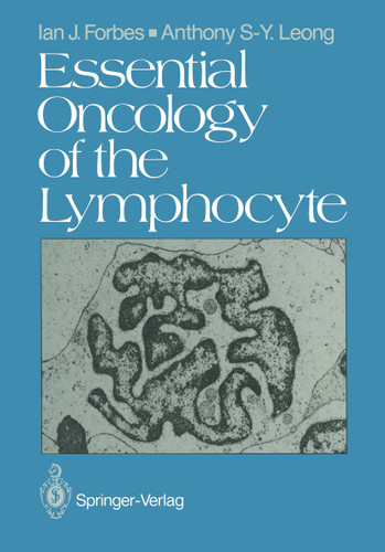 Essential Oncology of the Lymphocyte book cover by Ian J. Forbes, Anthony S.-Y. Leong