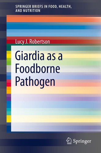 Giardia as a Foodborne Pathogen (SpringerBriefs in Food, Health, and Nutrition) book cover by Lucy J. Robertson