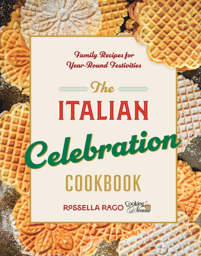 The Italian Celebration Cookbook: 130 Recipes Inspired by Family Traditions and Seasonal Joy book cover by Rossella Rago