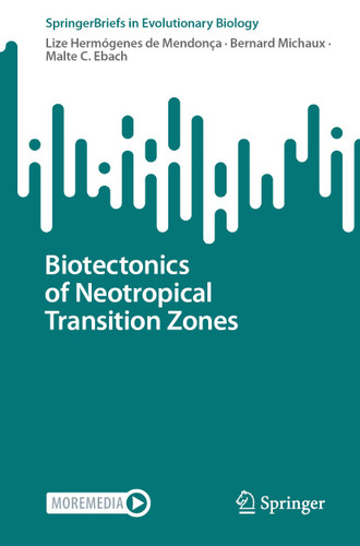 Biotectonics of Neotropical Transition Zones (SpringerBriefs in Evolutionary Biology) book cover by Lize Hermógenes de Mendonça, Bernard Michaux, Malte C. Ebach