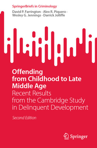 Offending from Childhood to Late Middle Age: Recent Results from the Cambridge Study in Delinquent Development (SpringerBriefs in Criminology) book cover by David P. Farrington, Alex R. Piquero, Wesley G. Jennings, Darrick Jolliffe