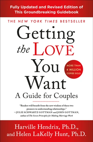 Getting the Love You Want: A Guide for Couples: Third Edition book cover by Harville Hendrix, Ph.D., Helen LaKelly Hunt, PhD