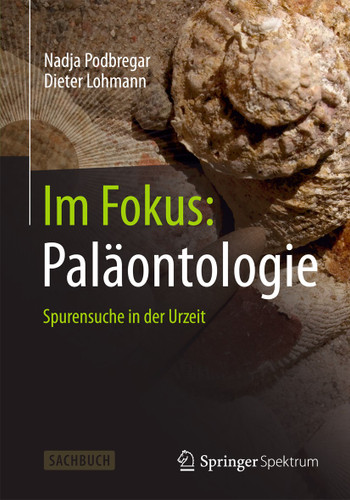 Im Fokus: Paläontologie: Spurensuche in der Urzeit (Naturwissenschaften im Fokus) book cover by Nadja Podbregar, Dieter Lohmann