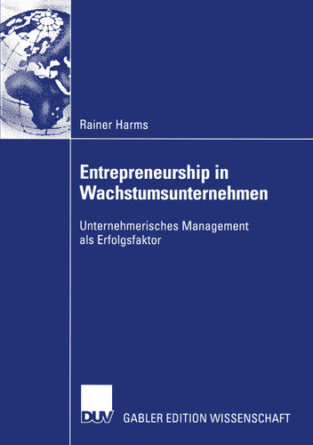 Entrepreneurship in Wachstumsunternehmen: Unternehmerisches Management als Erfolgsfaktor book cover by Rainer Harms