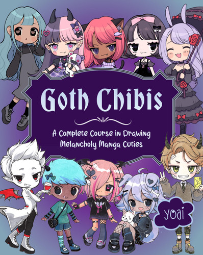 Goth Chibis: A Complete Course in Drawing Melancholy Manga Cuties book cover by Yoai
