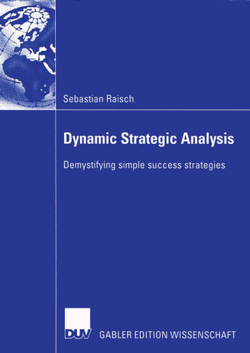 Dynamic Strategic Analysis: Demystifying simple success strategies book cover by Sebastian Raisch