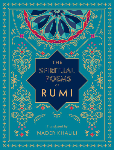 The Spiritual Poems of Rumi: Translated by Nader Khalili (Timeless Rumi) book cover by Rumi