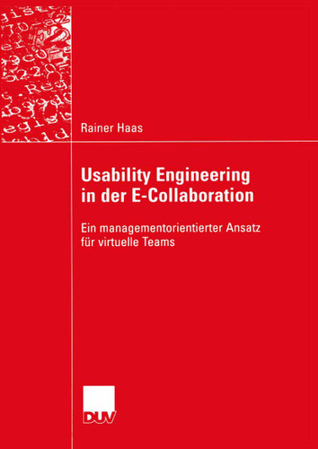Usability Engineering in der E-Collaboration: Ein managementorientierter Ansatz für virtuelle Teams (Wirtschaftswissenschaften) book cover by Rainer Haas